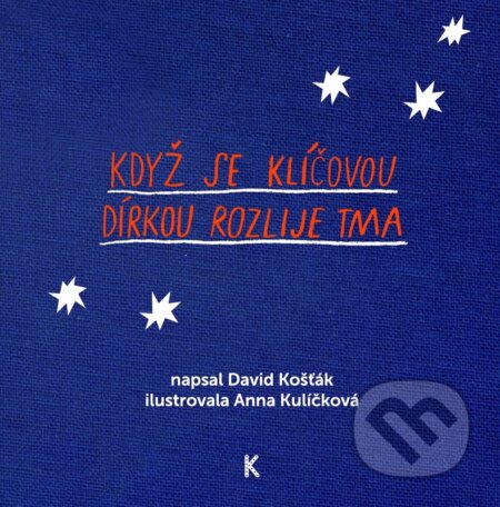 Když se klíčovou dírkou rozlije tma - David Košťák, Anna Kulíčková (ilustrátor), Knižní stezka k dětem, 2023