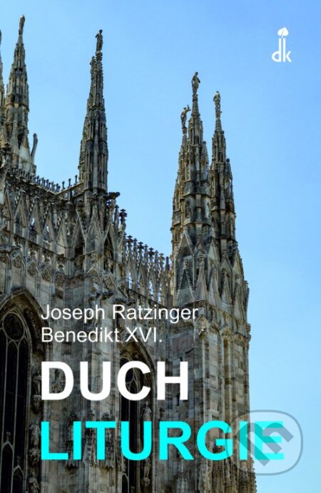 Duch liturgie - Joseph Ratzinger - Benedikt XVI., Dobrá kniha, 2023