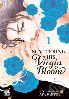 Scattering His Virgin Bloom 1 - Aya Sakyo, Viz Media, 2022