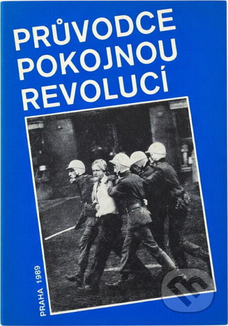 Kniha: Průvodce pokojnou revolucí : Praha 1989 (Ladislav Dragula). , 1990