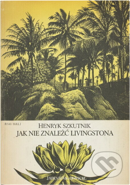 Kniha: Jak jsem našel Livingstona (Donát Šajner). , 1978
