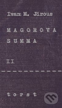 Magorova summa II. - Ivan Martin Jirous, Torst, 2015