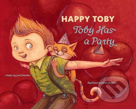 Happy Toby - Toby Has a Party - Jozef Krivička, Happy Toby Publishing, 2015