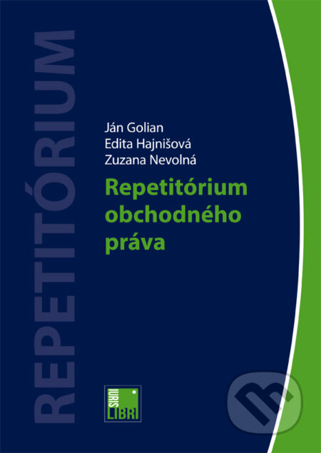 Repetitórium obchodného práva - Ján Golian, Edita Hajnišová, IURIS LIBRI, 2015