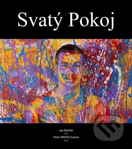 Svatý pokoj - Jan Rejfek, Peter ERZVO Zvonár, Bohemian Lev, 2015