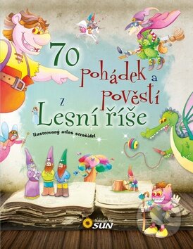 70 pohádek a pověstí z Lesní říše (Ilustrovaný atlas strašidel) - kniha z kategorie Pohádky