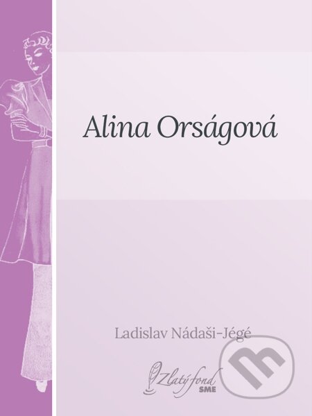 Alina Orságová - Ladislav Nádaši-Jégé, Petit Press, 2015