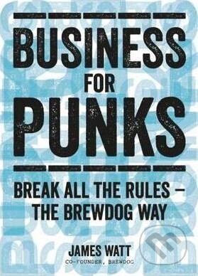 Business for Punks - James Watt, Dorling Kindersley, 2015