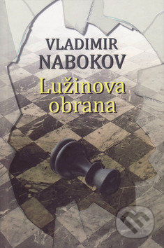 Lužinova obrana - Vladimir Nabokov, Vydavateľstvo Spolku slovenských spisovateľov, 2015
