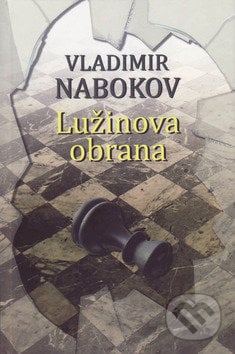 Lužinova obrana - Vladimir Nabokov, Vydavateľstvo Spolku slovenských spisovateľov, 2015