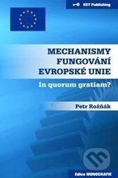 Mechanismy fungování Evropské unie (In quorum gratiam?) - kniha z kategorie Politologie a politika
