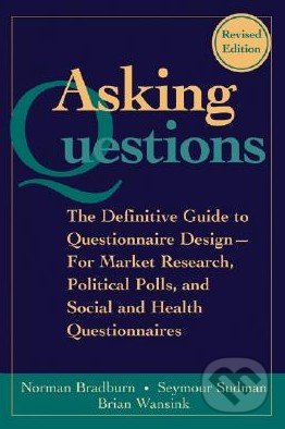 Asking Questions - Norman Bradburn, Jossey Bass, 2004