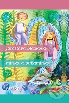 Minka a pyžaminka - Jaroslava Blažková, Aspekt, 2015