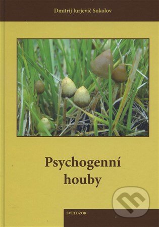 Psychogenní houby - Dmitrij Jurjevič Sokolov
