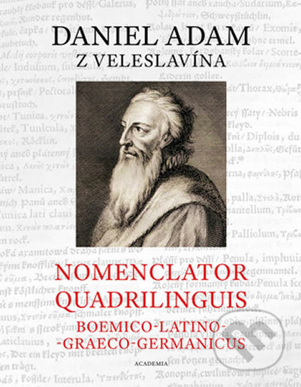 Nomenclator quadrilinguis Boemico-Latino-Graeco-Germanicus - Daniel Adam z Veleslavína, Academia, 2015