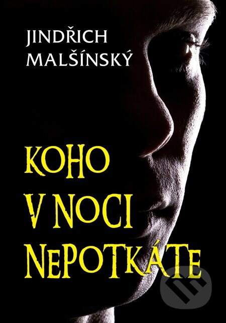 E-kniha: Koho v noci nepotkáte (Jindřich Malšínský)