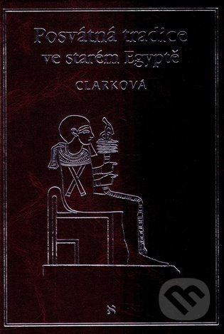 Posvátná tradice ve starém Egyptě - Rosemary Clarková, Volvox Globator, 2016