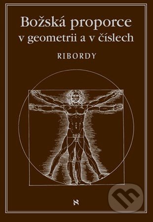 Božské proporce v geometrii a číslech - Léonard Ribordy