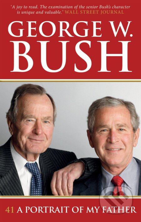 41: A Portrait of My Father - George W. Bush, Virgin Books, 2015