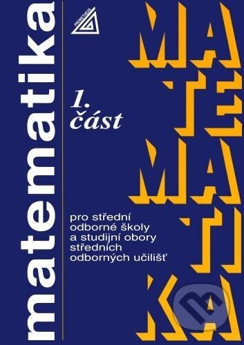 Kniha: Matematika pro SOŠ a studijní obory SOU - 1.část (Emil Calda)