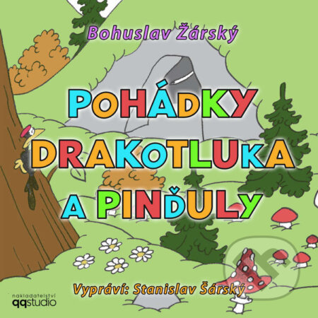 Pohádky Drakotluka a Pinďuly - Bohuslav Žárský, QQ studio Ostrava s.r.o., 2023