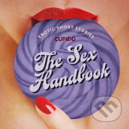 The Sex Handbook - And Other Erotic Short Stories from Cupido (EN) - Cupido, Saga Egmont, 2023