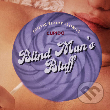 Blind Man’s Bluff – And Other Erotic Short Stories from Cupido (EN) - Cupido, Saga Egmont, 2023