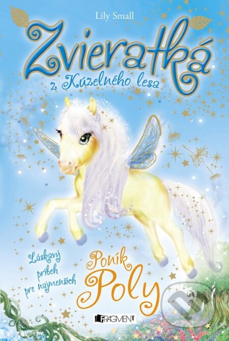 Zvieratká z Kúzelného lesa: Poník Poly (Láskavý príbeh pre najmenších) - kniha z kategorie Beletrie pro děti