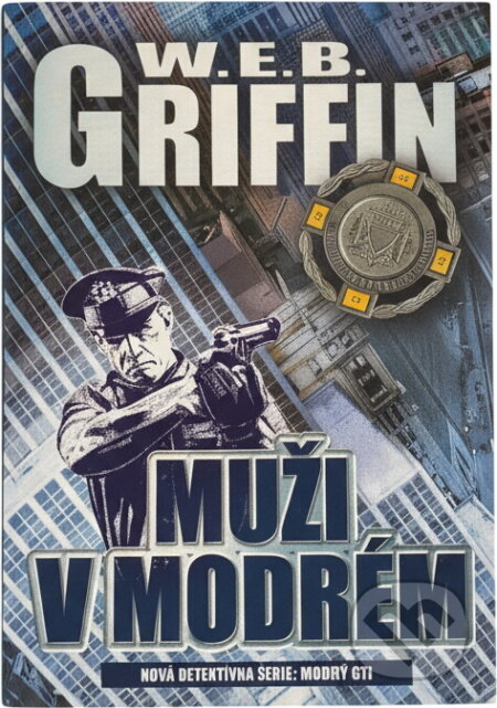 Kniha: Muži v modrém (W. E. B. Griffin). , 2003