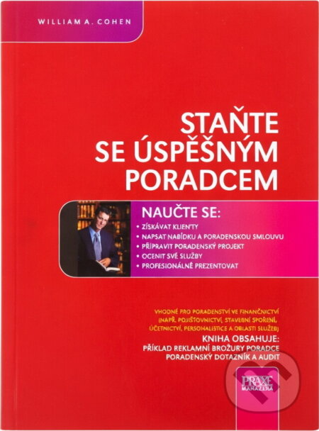 Kniha: Staňte se úspěšným poradcem (William A. Cohen). CP Books, 2005