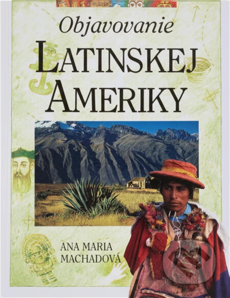 Kniha: Objevování Latinské Ameriky (Ana Maria Machado). Ina, 1995