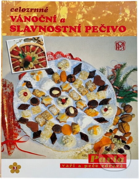 Kniha: Celozrnné vánoční a slavnostní pečivo (Pavla Momčilová). , 1994