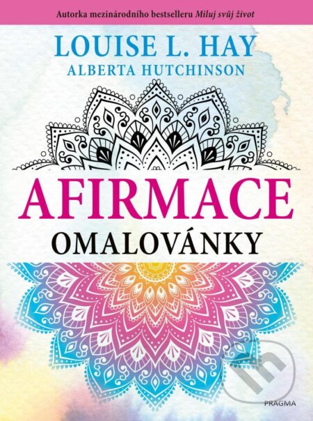 Afirmace omalovánky - Louise L. Hay - kniha z kategorie Pro dospělé