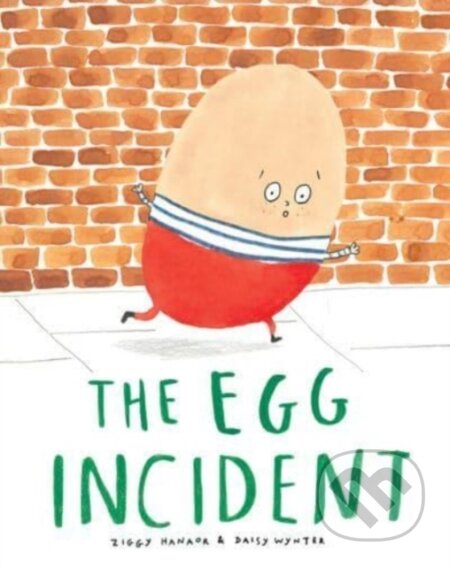 The Egg Incident - Ziggy Hanaor, Daisy Wynter (ilustrátor), Cicada, 2023