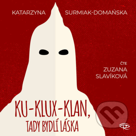 Ku-klux-klan, tady bydlí láska - Katarzyna Surmiak-Domańska, Kanopa, 2023