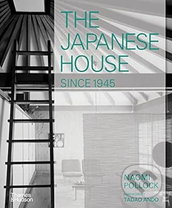 The Japanese House Since 1945 - Naomi Pollock - kniha z kategorie Umění, design a architektura