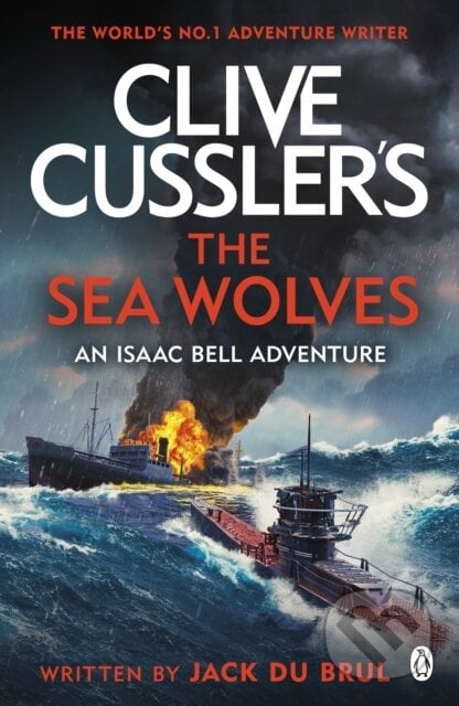 Clive Cussler&#039;s The Sea Wolves - Jack du Brul, Penguin Books, 2023