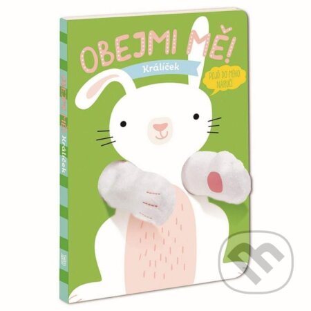 Maňásková knížka - Obejmi mě! Králíček - kniha z kategorie Pro děti
