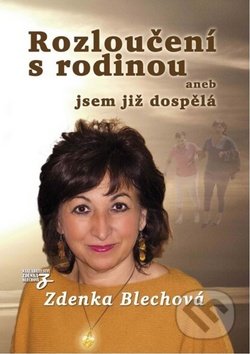 Rozloučení s rodinou - Zdenka Blechová, Nakladatelství Zdenky Blechové, 2015