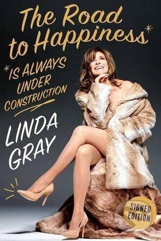The Road to Happiness is Always Under Construction - Linda Gray, Regan Books, 2015