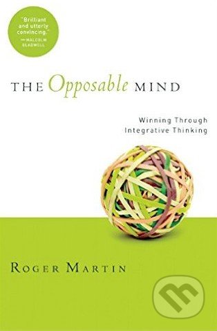 Opposable Mind - Roger Martin, McGraw-Hill, 2009