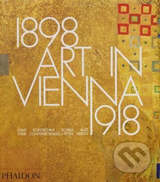Art in Vienna 1898-1918 (Klimt, Kokoschka, Schiele and their contemporaries) - kniha z kategorie Umění, design a architektura