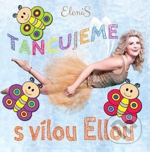 Víla Ella: Tancujeme s vílou Ellou - Víla Ella, Hudobné albumy, 2006