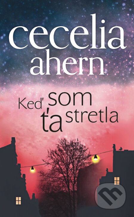 E-kniha: Keď som Ťa stretla (Cecelia Ahern)