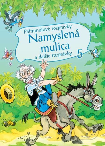 Päťminútové rozprávky: Namyslená mulica - Zsolt Szabó, Gábor Pannóniai Pesti, Foni book, 2014