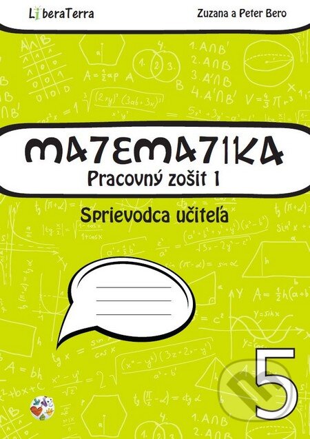 Matematika 5 - sprievodca učiteľa 1 - Zuzana Berová, Peter Bero, LiberaTerra, 2015