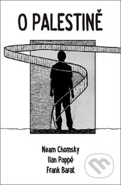 O Palestině - Noam Chomsky, Ilan Pappé, Frank Barat, Broken Books, 2015