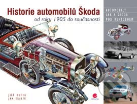 Historie automobilů Škoda - Jiří Dufek, Jan Králík, Grada, 2015