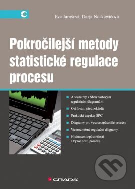 Pokročilejší metody statistické regulace procesu - Eva Jarošová, Darja  Noskievičová, Grada, 2015