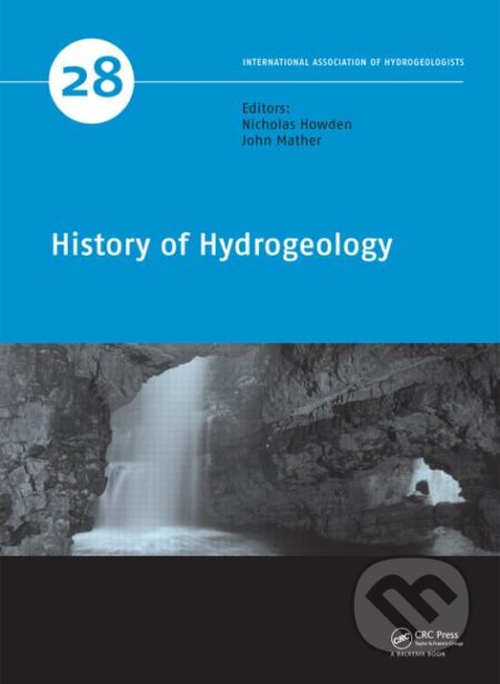 History of Hydrogeology - Nicholas Howden, CRC Press, 2012